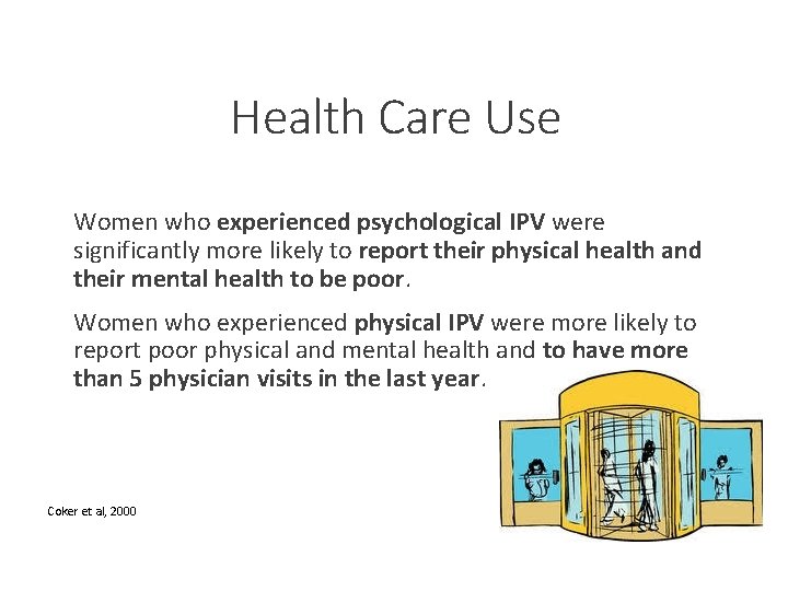 Health Care Use Women who experienced psychological IPV were significantly more likely to report