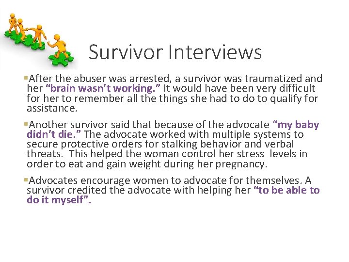 Survivor Interviews §After the abuser was arrested, a survivor was traumatized and her “brain