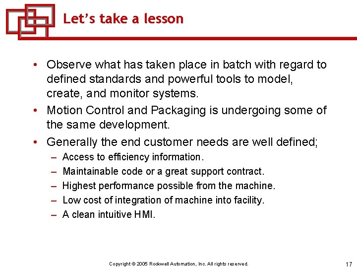 Let’s take a lesson • Observe what has taken place in batch with regard