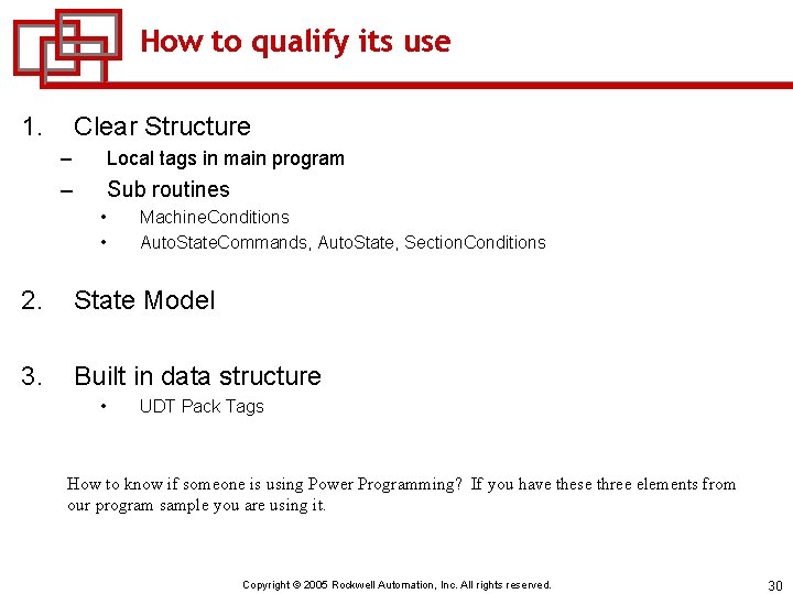 How to qualify its use 1. Clear Structure – Local tags in main program