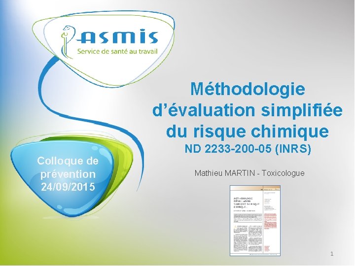 Méthodologie d’évaluation simplifiée du risque chimique Colloque de prévention 24/09/2015 ND 2233 -200 -05