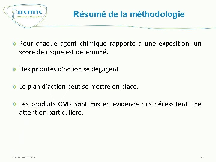 Résumé de la méthodologie Pour chaque agent chimique rapporté à une exposition, un score