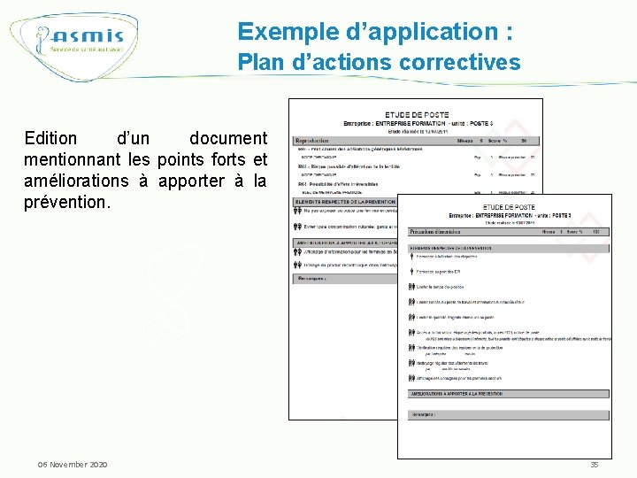 Exemple d’application : Plan d’actions correctives Edition d’un documentionnant les points forts et améliorations