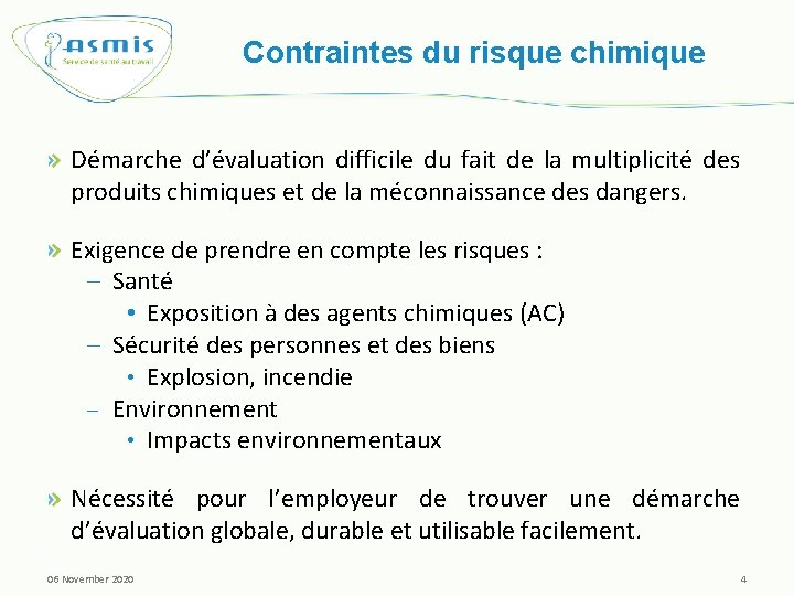 Contraintes du risque chimique Démarche d’évaluation difficile du fait de la multiplicité des produits