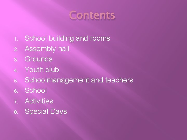 Contents 1. 2. 3. 4. 5. 6. 7. 8. School building and rooms Assembly