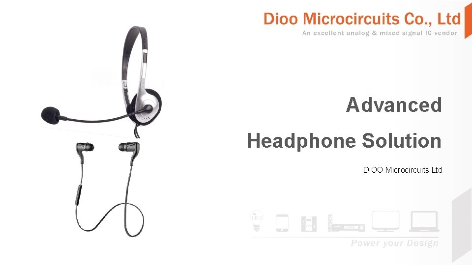 Advanced Headphone Solution DIOO Microcircuits Ltd Dioo Headphone Solution 1 ©Dioo Microcircuits Co. ,