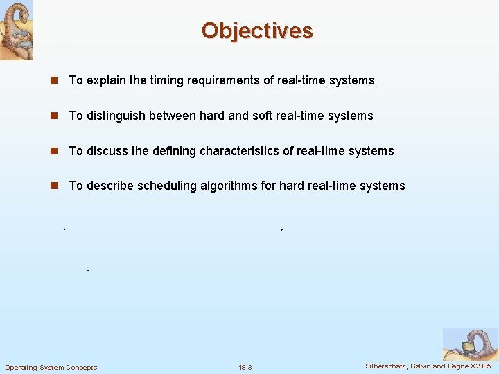 Objectives n To explain the timing requirements of real-time systems n To distinguish between