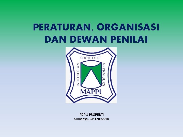 PERATURAN, ORGANISASI DAN DEWAN PENILAI PDP 1 PROPERTI Surabaya, GP 12092018 