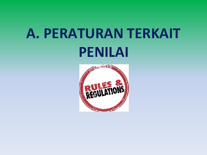 A. PERATURAN TERKAIT PENILAI 