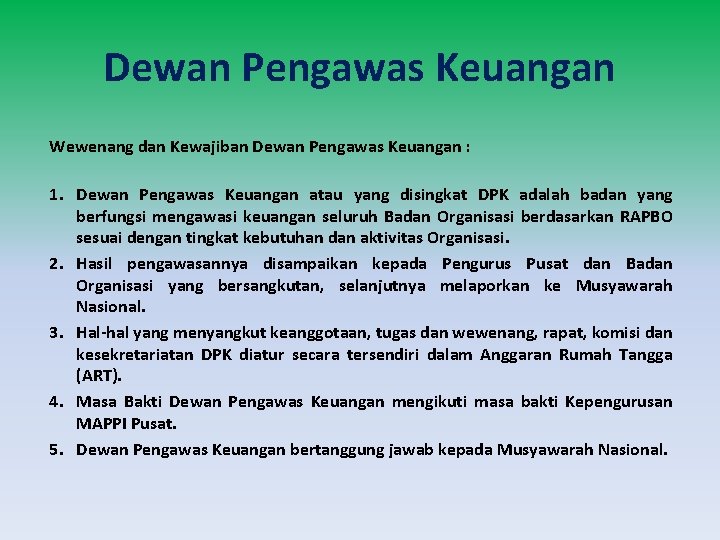 Dewan Pengawas Keuangan Wewenang dan Kewajiban Dewan Pengawas Keuangan : 1. Dewan Pengawas Keuangan