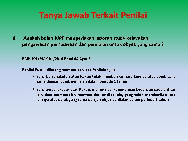 Tanya Jawab Terkait Penilai 8. Apakah boleh KJPP mengerjakan laporan study kelayakan, pengawasan pembiayaan