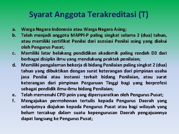 Syarat Anggota Terakreditasi (T) a. Warga Negara Indonesia atau Warga Negara Asing; b. Telah