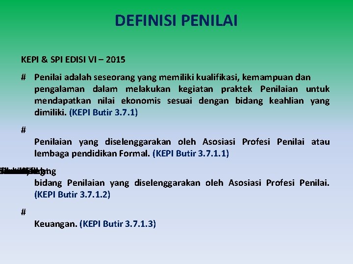 DEFINISI PENILAI KEPI & SPI EDISI VI – 2015 # Penilai adalah seseorang yang