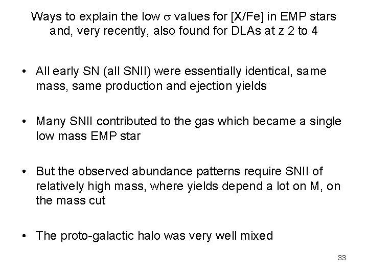 Ways to explain the low s values for [X/Fe] in EMP stars and, very