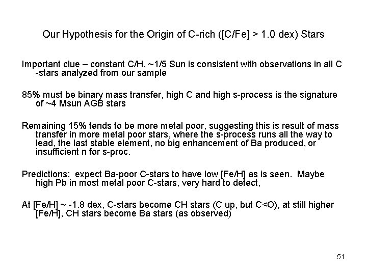 Our Hypothesis for the Origin of C-rich ([C/Fe] > 1. 0 dex) Stars Important