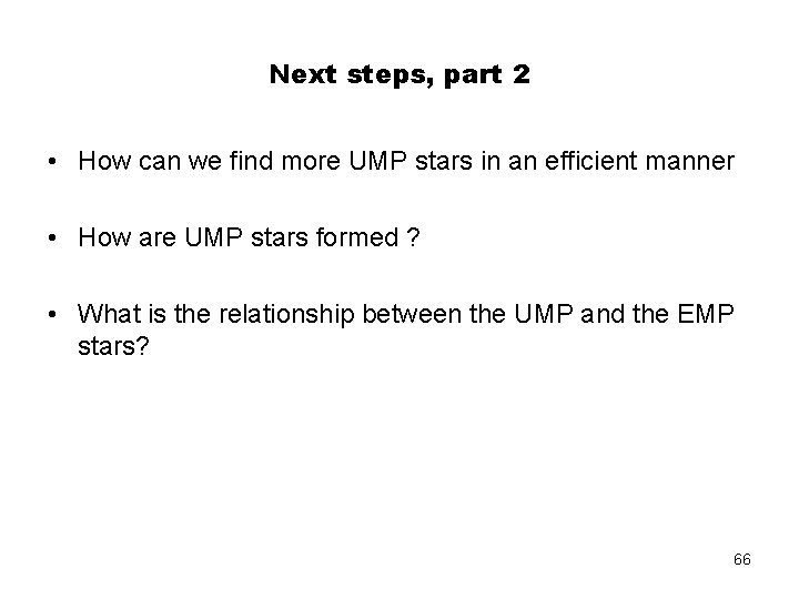 Next steps, part 2 • How can we find more UMP stars in an