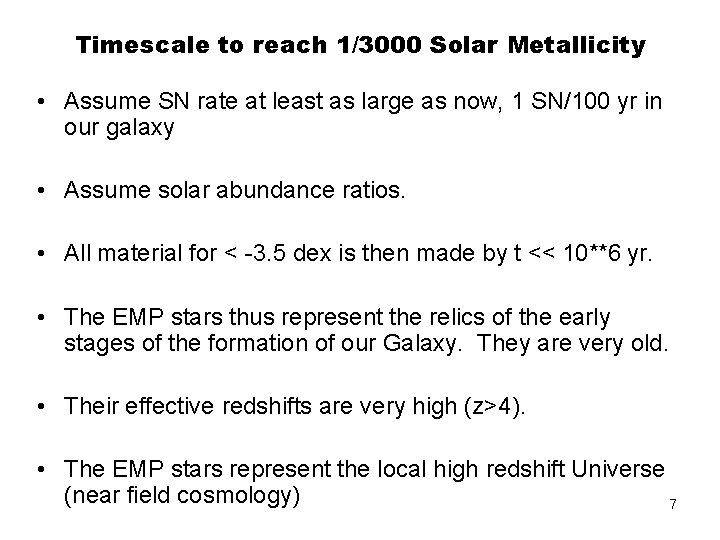 Timescale to reach 1/3000 Solar Metallicity • Assume SN rate at least as large