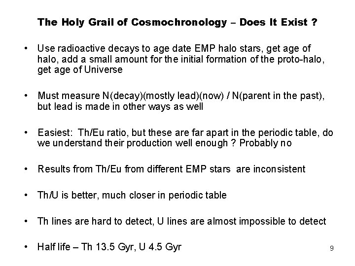 The Holy Grail of Cosmochronology – Does It Exist ? • Use radioactive decays