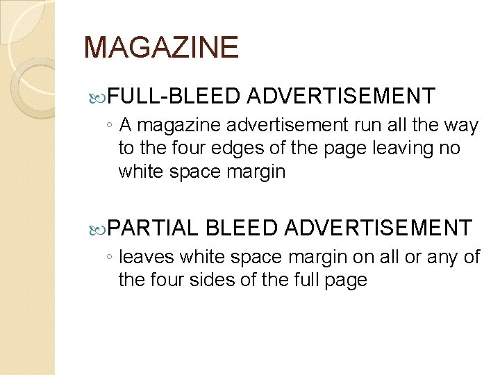 MAGAZINE FULL-BLEED ADVERTISEMENT ◦ A magazine advertisement run all the way to the four