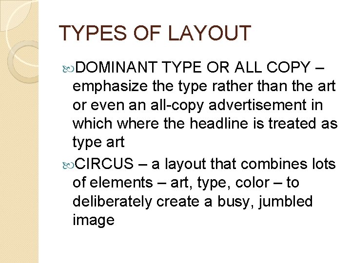 TYPES OF LAYOUT DOMINANT TYPE OR ALL COPY – emphasize the type rather than