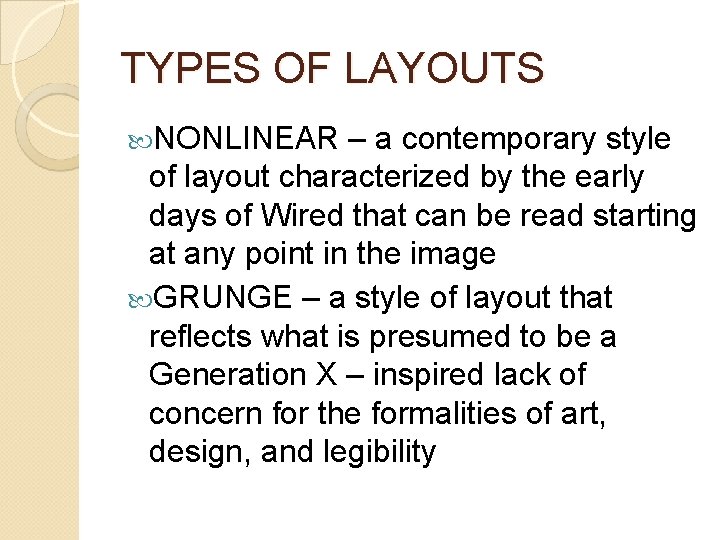 TYPES OF LAYOUTS NONLINEAR – a contemporary style of layout characterized by the early