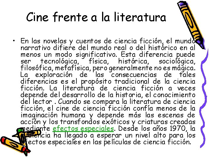 Cine frente a la literatura • En las novelas y cuentos de ciencia ficción,