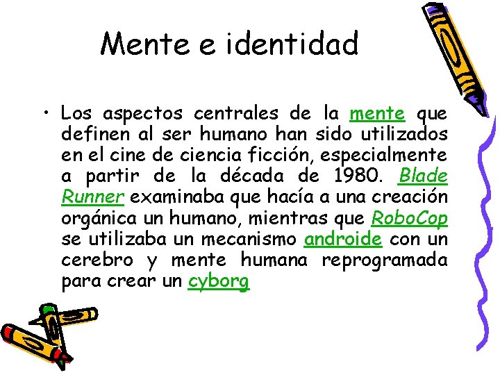 Mente e identidad • Los aspectos centrales de la mente que definen al ser