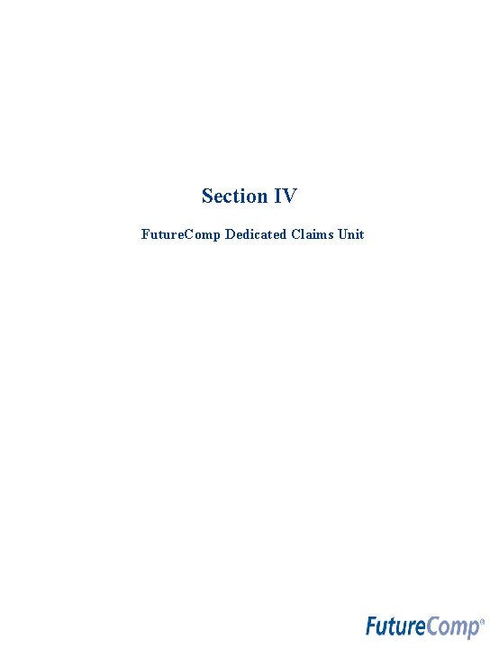 Section IV Future. Comp Dedicated Claims Unit 