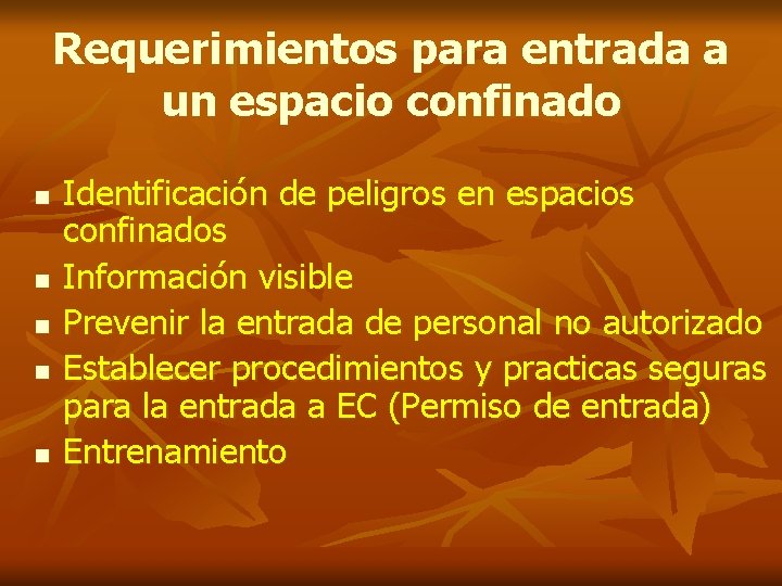 Requerimientos para entrada a un espacio confinado n n n Identificación de peligros en