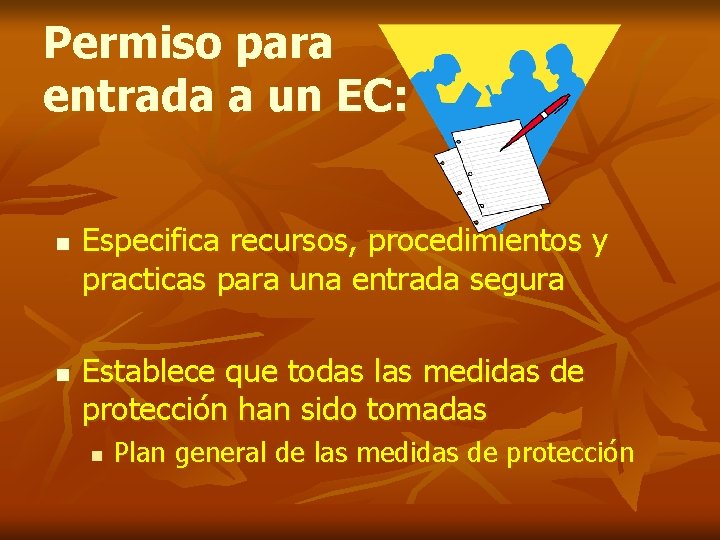 Permiso para entrada a un EC: n n Especifica recursos, procedimientos y practicas para