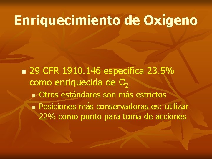 Enriquecimiento de Oxígeno n 29 CFR 1910. 146 especifica 23. 5% como enriquecida de