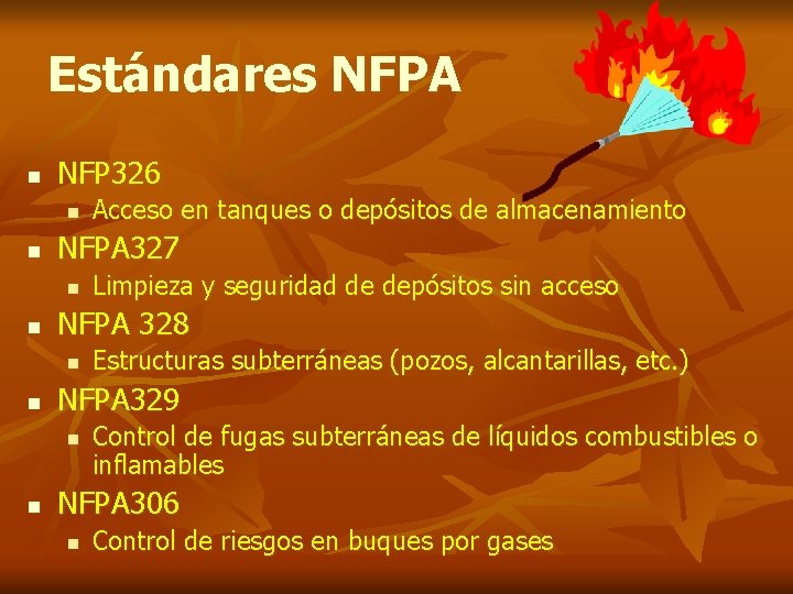 Estándares NFPA n NFP 326 n n NFPA 327 n n Estructuras subterráneas (pozos,