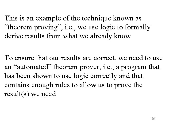 This is an example of the technique known as “theorem proving”, i. e. ,