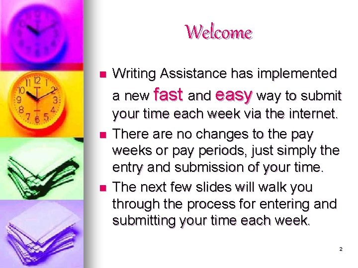Welcome n n n Writing Assistance has implemented a new fast and easy way