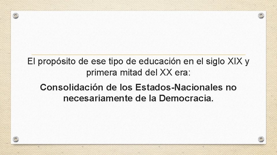 El propósito de ese tipo de educación en el siglo XIX y primera mitad