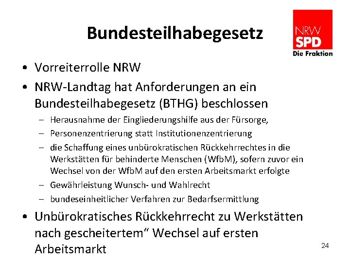 Bundesteilhabegesetz • Vorreiterrolle NRW • NRW-Landtag hat Anforderungen an ein Bundesteilhabegesetz (BTHG) beschlossen –