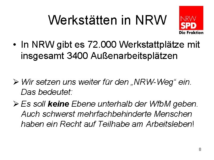 Werkstätten in NRW • In NRW gibt es 72. 000 Werkstattplätze mit insgesamt 3400