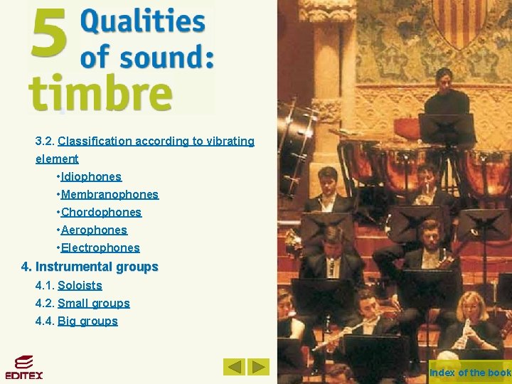 3. 2. Classification according to vibrating element • Idiophones • Membranophones • Chordophones • 3. 2. Classification according to vibrating element • Idiophones • Membranophones • Chordophones •