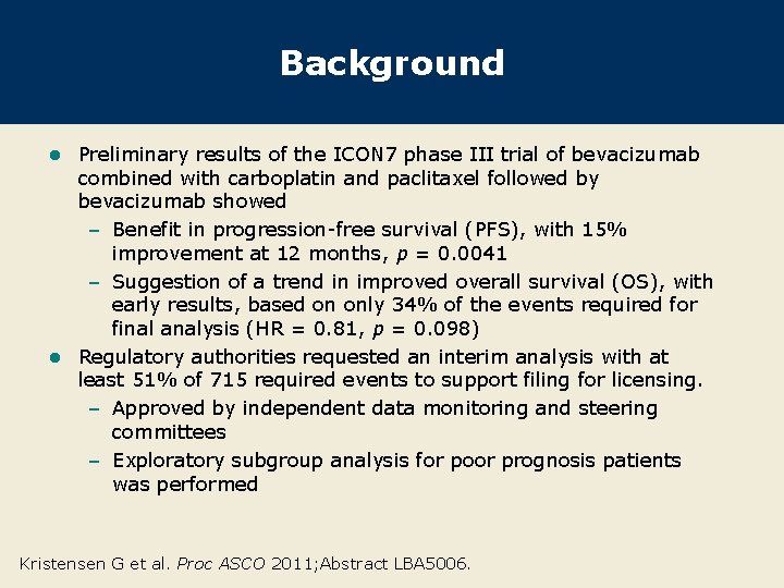 Background Preliminary results of the ICON 7 phase III trial of bevacizumab combined with