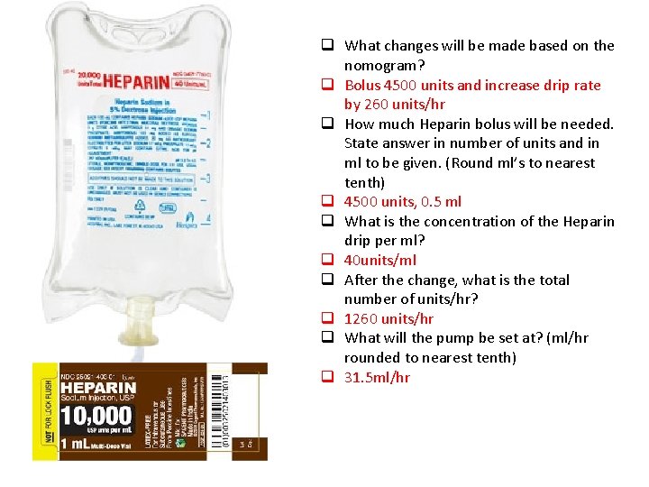 q What changes will be made based on the nomogram? q Bolus 4500 units