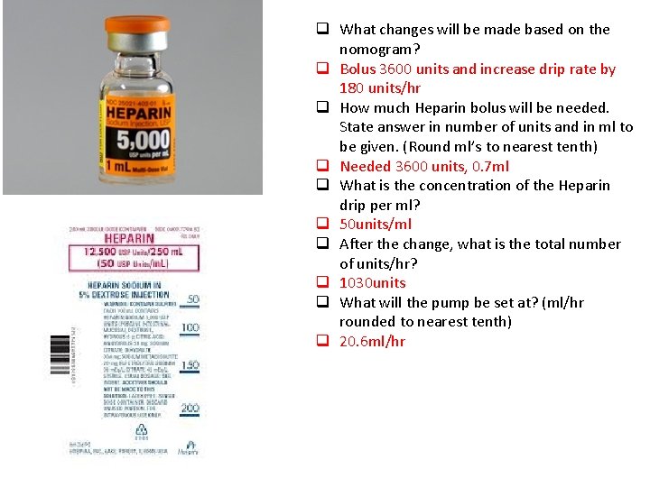 q What changes will be made based on the nomogram? q Bolus 3600 units