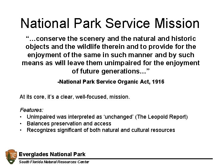 National Park Service Mission “…conserve the scenery and the natural and historic objects and