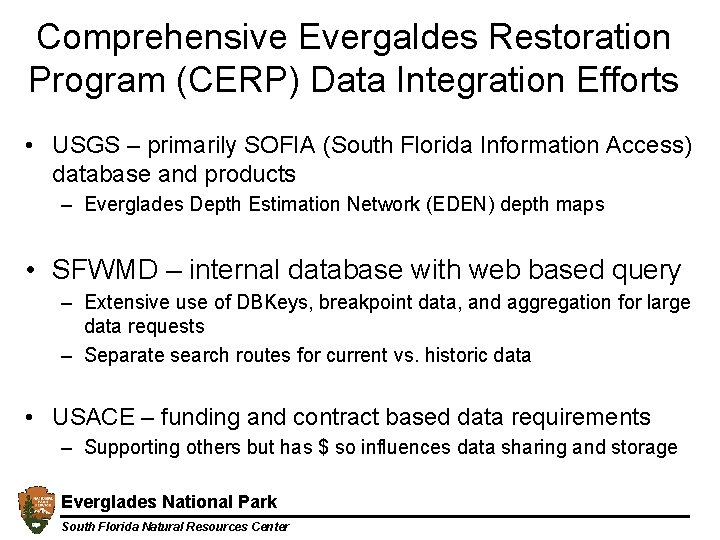 Comprehensive Evergaldes Restoration Program (CERP) Data Integration Efforts • USGS – primarily SOFIA (South