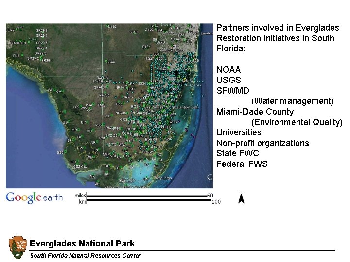 Partners involved in Everglades Restoration Initiatives in South Florida: NOAA USGS SFWMD (Water management)