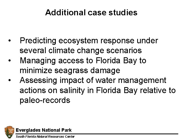 Additional case studies • • • Predicting ecosystem response under several climate change scenarios