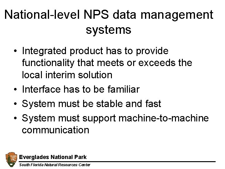 National-level NPS data management systems • Integrated product has to provide functionality that meets