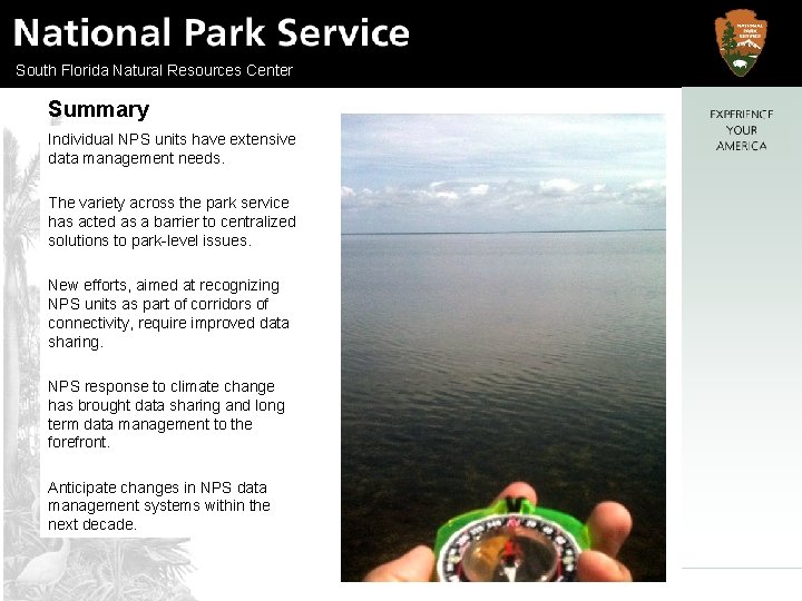 South Florida Natural Resources Center Summary Individual NPS units have extensive data management needs.