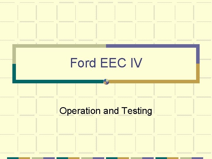 Ford EEC IV Operation and Testing 