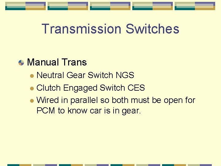 Transmission Switches Manual Trans Neutral Gear Switch NGS l Clutch Engaged Switch CES l