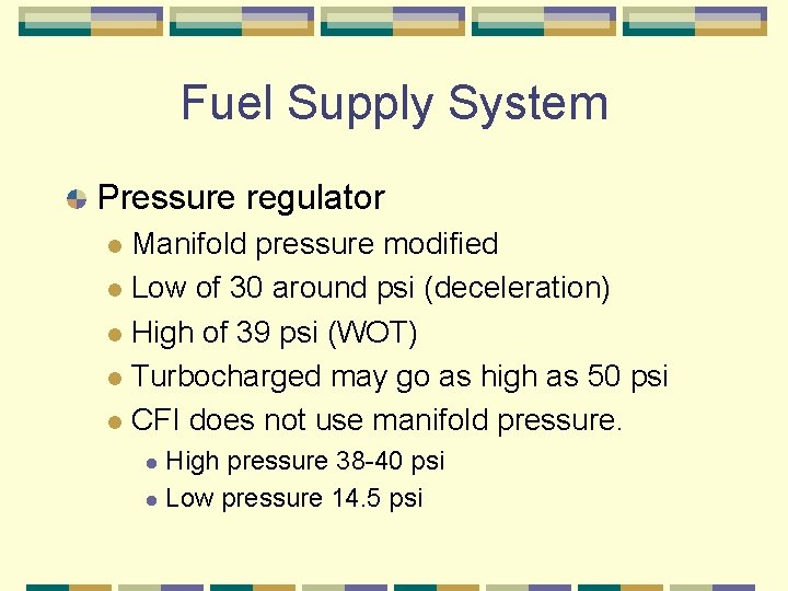 Fuel Supply System Pressure regulator Manifold pressure modified l Low of 30 around psi